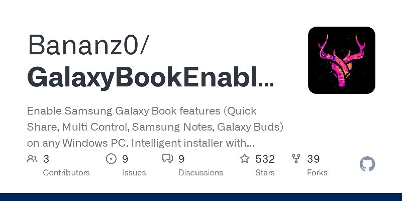 GitHub - Bananz0/GalaxyBookEnabler: Enable Samsung Galaxy Book features (Quick Share, Multi Control, Samsung Notes, Galaxy Buds)…