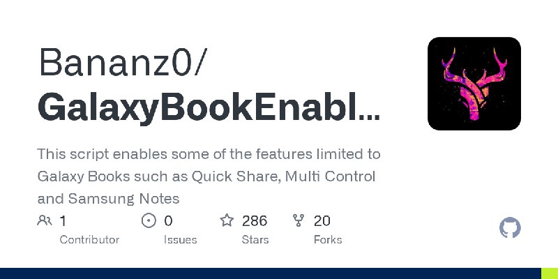 GitHub - Bananz0/GalaxyBookEnabler: This script enables some of the features limited to Galaxy Books such as Quick Share, Multi…